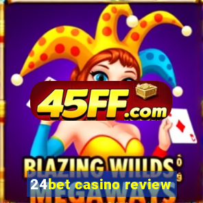 24bet casino review